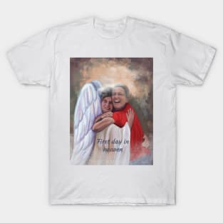 First Day in Heaven, Jan and Tracy ❤️ T-Shirt